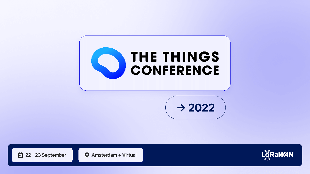 The Things Conference 2022, the largest LoRaWAN® event in the world